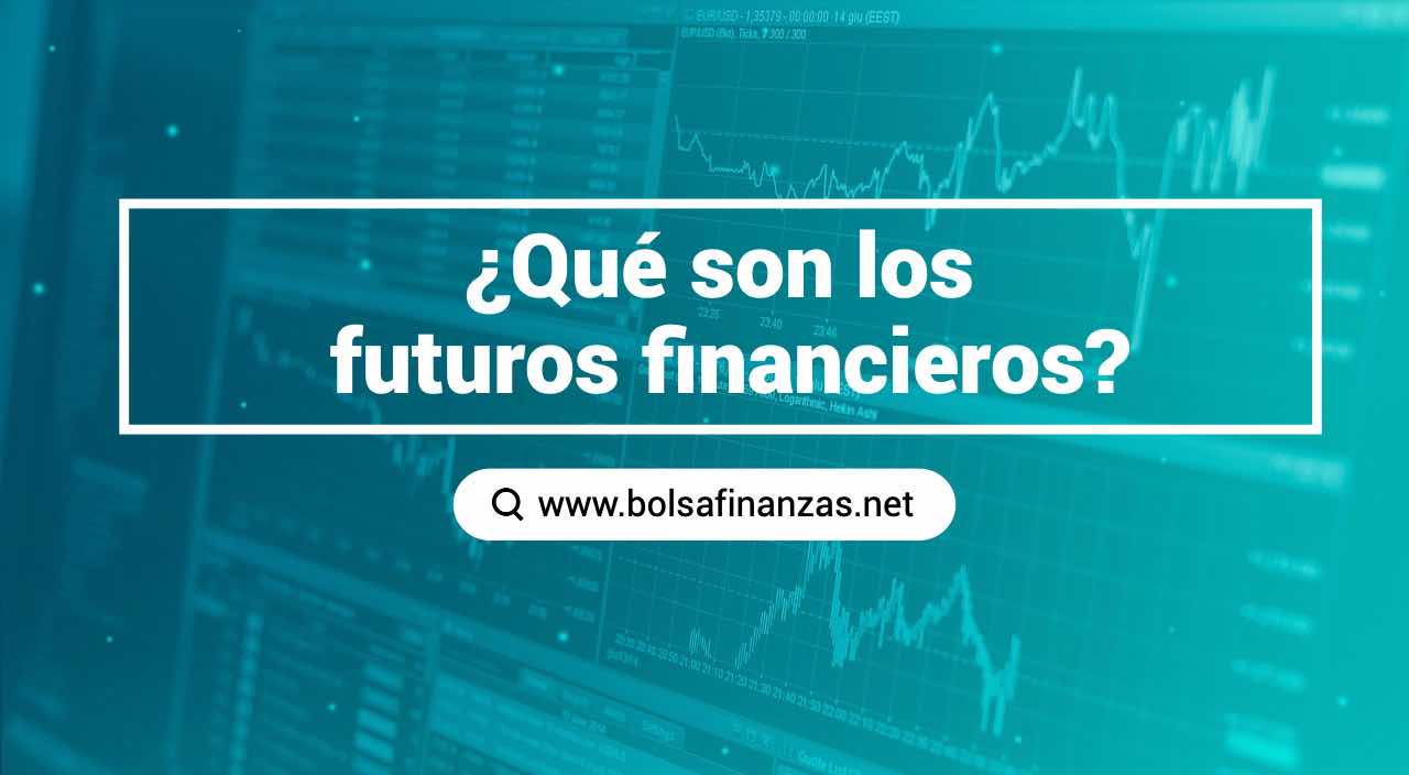 Qué son los futuros financieros